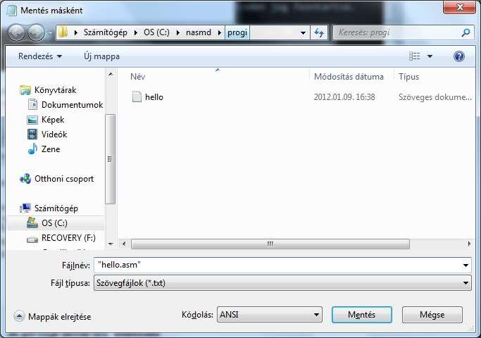 46. ábra A Fájlnév helyére kettős aposztrof közé írjuk be hello.asm. Nyomjuk meg a Mentés gombot. Az asm fájl létrejött, a txt akár törölhetjük is. Továbbiakban a hello.asm-t használjuk.