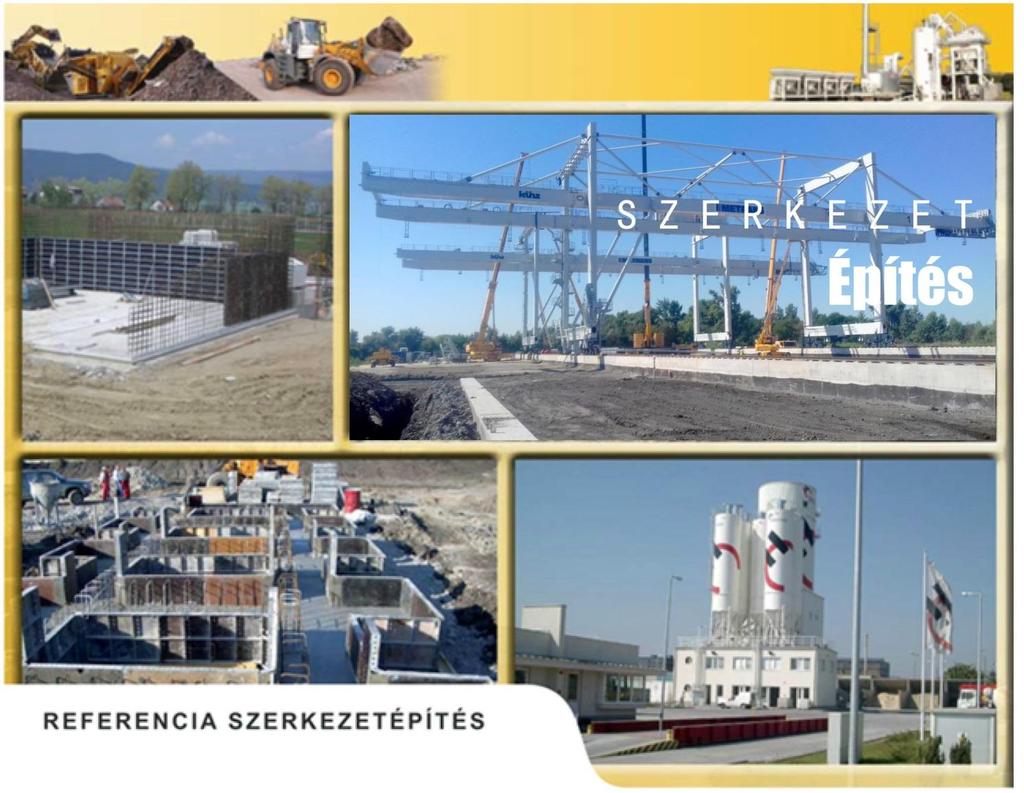 Szerkezetépítés 2016. Budapest, Csepel Metrans darupálya építése 2014. Komposztferm Kft. üzem szerkezetépítési munkák Tök 2012.
