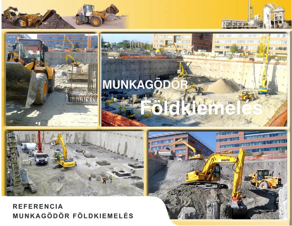 Munkagödör kiemelések 2017. Budapest XI. Medvetalp u., Cordia Terasz C és D épület 16.000 m 3 2017. Budapest XII.ker. Krisztina krt., Buda Palota Irodaház 29 000 m 3 2016. Budapest XIII.ker. Váci út 121.