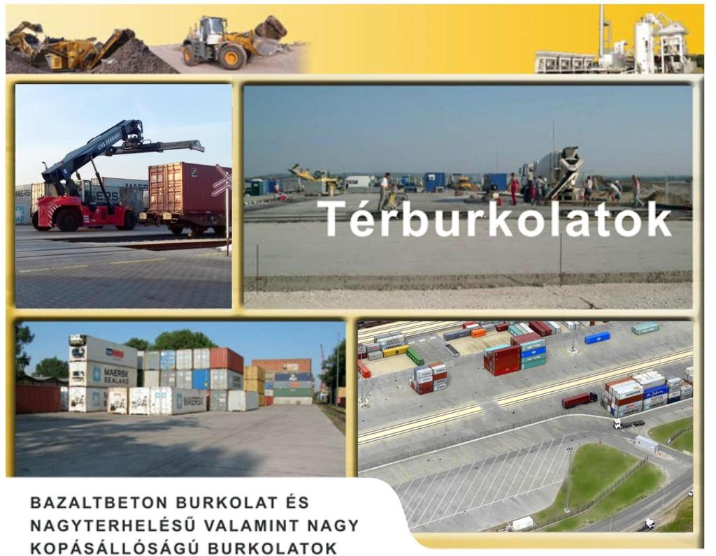 Különleges igények, nagy teherbírás, kopás- és időállóság esetén készítünk merev pályaszerkezetű beton-, bazaltbeton burkolatokat, vasalt és vasalatlan kivitelben, dilatációk kialakításával