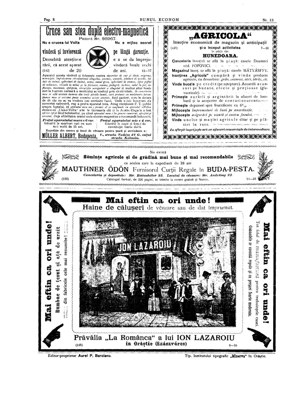 Pag. 8 BUNUL ECONOM Nr. 13 шжжжштжшшшшші P a t e n t Nr. 8 6 9 6 7. Nu e crucea lui Volta Nu e mijloc secret si înviorează! Deosebită atenţiune pe lângă garanţie.