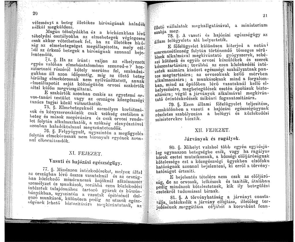 ~! illctü vállalatok nu~~hrdlgatásával a ninisleriun szabja nei:r. 78.. A Yasuti i::; hajózási egl:szségügy az állatu feliigye!etf.: alá helyeztetik. E föfelügyr.