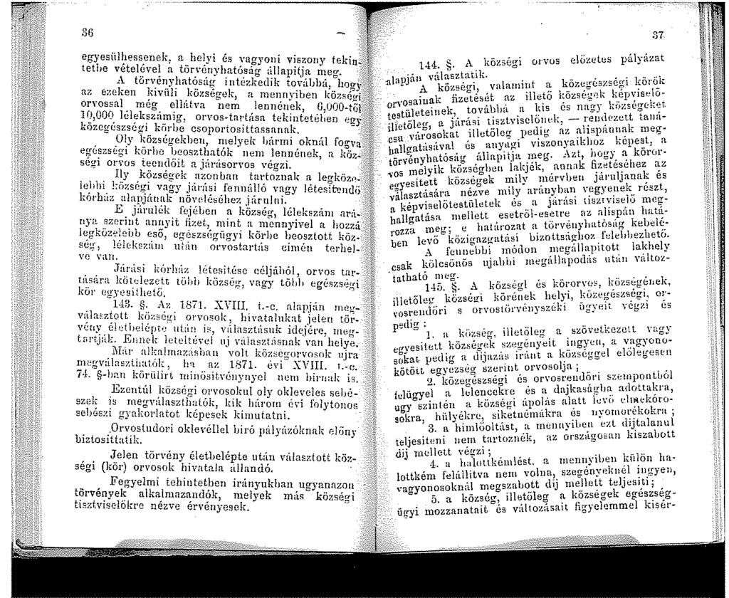 36 egyesülhessenek. a tetlie vételével á t~t:'f.'iyhi~rt;i}~~j;ii.'''' 0 A törvényhatósú<r az ezeken kivüli közs~n-el tova,j,;i, h oov*lk OrYossal mén- ell,itv 'ri '' HIOO ' ' em..:' 0.