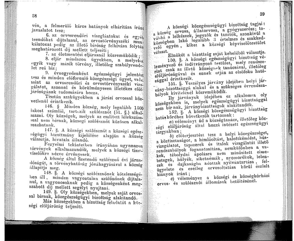 38 véni a fehuerulo káro } t. k javasln~ot, tesz; s ia anvo elharitásn.. 6. az orvnsren., ;,., dij.tnlanul, az az illet(í Ol'\'Ostorvénys~éki t> ' k u Vtszg :'tatokat és ~-enuu.-tt k.