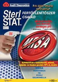 SterlSTAT fertőtlenítőszer család Előnye, hogy a szer szagtalan és kevésbé szárítja a bőrt, hátránya, hogy ragad tőle