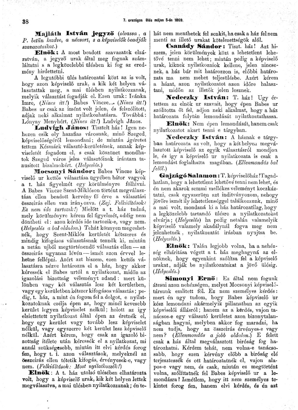 86 7. országos ülés május 5-én 1869. Majláth István jegyző {olvassa, a P. hetűn kezdve, a névsort, s a képviselők beadják szavazataikat.