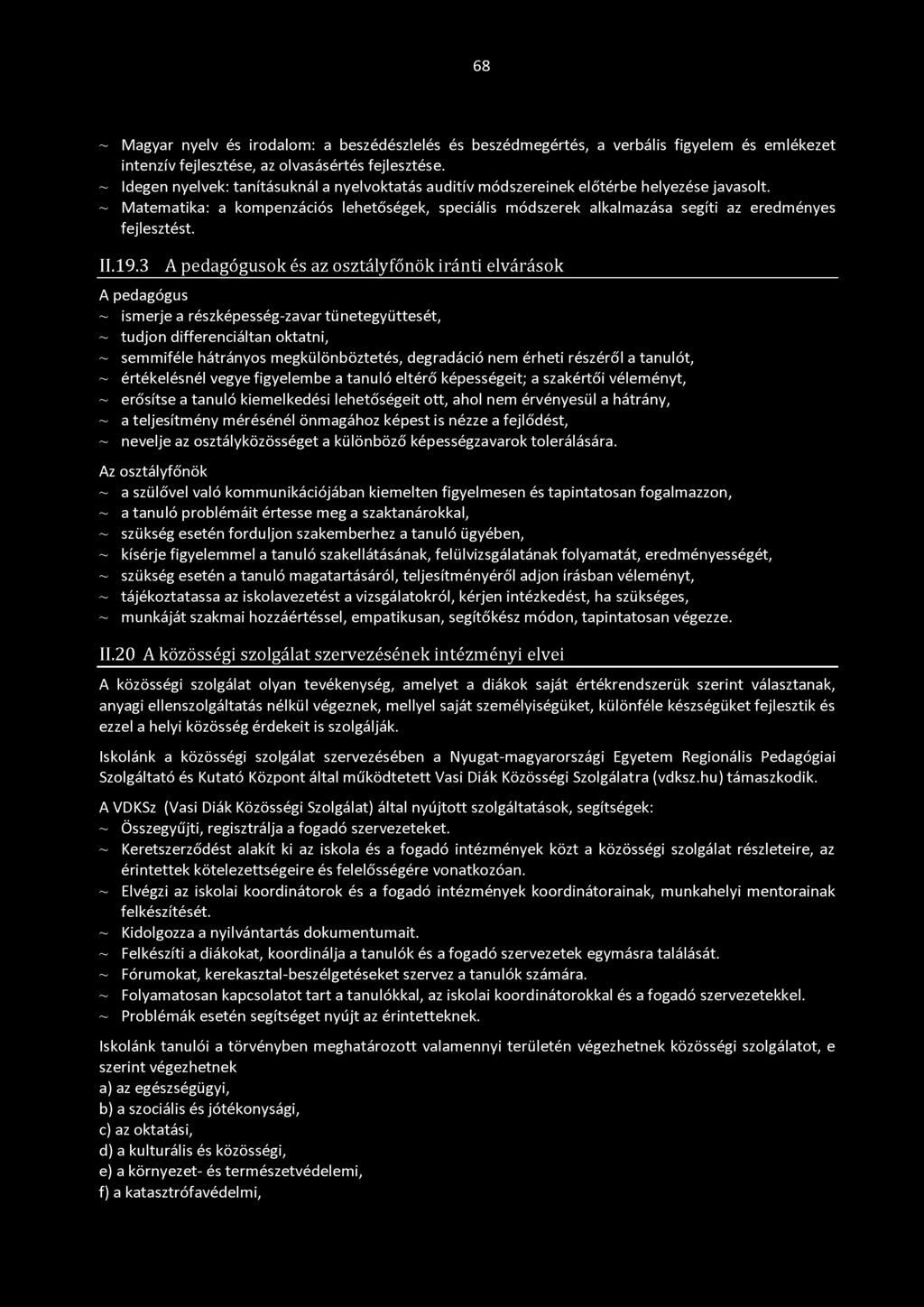 ~ Matematika: a kompenzációs lehetőségek, speciális módszerek alkalmazása segíti az eredményes fejlesztést. II.19.