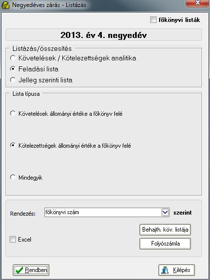 A nyitó végleges kötelezettségvállalás analitikának a kiindulópontja lesz ez a lista, amivel a főkönyvben lekönyvelt végleges kötelezettségvállalás nyitó alá lehet támasztani.