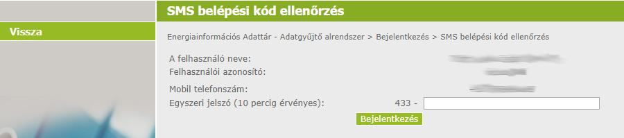 A jelszó megváltoztatását követően újra a nyitóképernyő jelenik meg, és meg kell ismételnie a felhasználó azonosítást az új jelszó használatával.