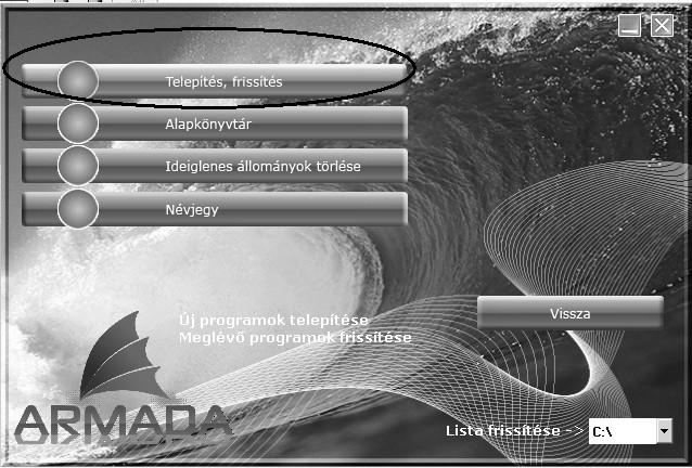 A program frissítése a következőképpen történik: 1. Indítópult Indítsa el az Armada Indítópultot az ikonra való dupla kattintással. 2.
