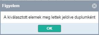 Duplum közlemények kezelése, jelölése és keresése Duplumok keresésére, jelölésére a kiválasztott rekordtípuson belül lekeresett listákban van lehetőség.