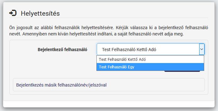 9. Helyettesítések kezelése Lehetőség van másik felhasználó nevében dolgozni a rendszerben amennyiben a Keret rendszerben beállításra kerül a helyettesítés és a hozzárendelt szerepkörök.