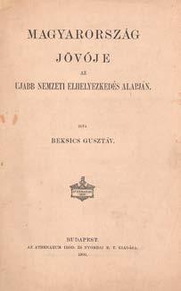 Hozzákötve: A nemzeti politika programmja Erdélyben és Székelyföldön Bp., 1896. Athenaeum. 32p. Hozzákötve: Mátyás király birodalma és Magyarország jövője Bp., 1905. Franklin-Társulat. VIII+256p.