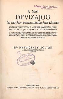: A mai devizajog és néhány megoldásra váró kérdés... Bp., 1934. Attila-ny. (2)+417+(3)p. Korabeli vászonkötésben. Az eredeti borító bekötve. 222.