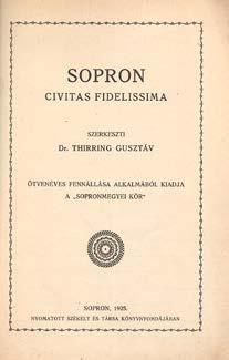 Népesedés- és gazdaságtörténeti tanulmány. Sopron, 1939. Székely és Társa ny. VIII+356p.+2 kihajt. térk. 413. Thirring Gusztáv, dr.: A soproni polgárság vagyoni és birtokviszonyai II. József korában.