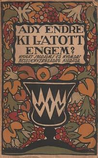 Központi Antikvárium 5 1. Ady Endre: Ki látott engem? (Bp.), 1914. Nyugat. 151p. Első kiadás. Lesznai Anna által tervezett, javított, rajzos, kiadói papírborítóban. Körülvágatlan példány. 2.