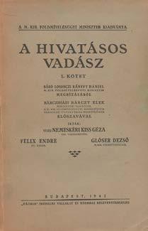 469. tétel 476. tétel Vadászat, halászat, erdészet 472. Bársony István: Az én világom Bp., 1925. Stádium. 1t.+328p. Rajzos, kiadói papírborítóban. Körülvágatlan példány. 473.