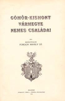 Központi Antikvárium 13 83. tétel 84. tétel 87. tétel 90. tétel Családtörténet 83. Forgon Mihály, mihályfalusi dr.: Gömör-Kishont vármegye nemes családai. I-II. kötet. Kolozsvárt, 1909. Gámán J.