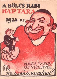226. Nagy Imre: A Bölcs Rabi tréfái. -- mulatságos viccgyüjteménye. Bp., (1923.) Ojság. 96p. (Az Ojság könyvtára.) Színes, rajzos, kiadói papírborítóban. Körülvágatlan példány. 227. Nagy Imre: Hagada.