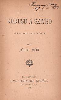 Szüry: 2149. 245. Jókai Mór: -- forradalom alatt írt művei. 1848-1849. Szerző tulajdona. Bp., 1875. Athenaeum. 1t.+274p. Első gyűjteményes kiadás.