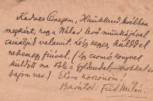 Megköszöni a címzett neki küldött kötetét. 3 beírt oldal. Kelt: Bp., 1900. X. 10. 8 000,- 290. Füst Milán (1888-1967) író autográf levelezőlapja Géresi Vendel tanár-műfordítónak címezve.