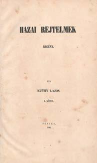 Felül aranymetszéssel díszítve. 340. Kuthy Lajos: Hazai rejtelmek. Regény. I-II. kötet. Pesten, 1846. (Emich.) (2)+560p.; 629+(3)p. Első kiadás. Kuthy fő műve, az első magyar bűnügyi regény.