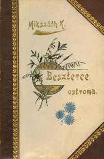 48 Központi Antikvárium 409. Mikszáth Kálmán: Beszterce ostroma. (Egy különc ember története.) Bp., 1896. Légrády. (4)+297p. Első kiadás. Az illusztrációkat Mühlbeck Károly készítette.