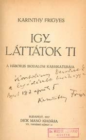 32 Központi Antikvárium 67. Karinthy Frigyes: Igy láttátok ti. A háborus irodalom karrikaturája. Bp., (1917.) Dick Manó. 212+(4)p. Első kiadás.