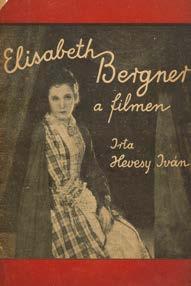 Központi Antikvárium 35 79. Hevesy Iván: Elisabeth Bergner a filmen Bp., 1927. (Jakab ny.) 21+(3)p. A lapszámozáson belül 4 darab kétoldalas táblával. Dedikált példány.