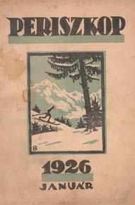 36 Központi Antikvárium 83. Periszkop. Az egyetemes kultura folyóirata. Szerkeszti: Szántó György. Igazgató: Zala Béla 1926 január. II. évfolyam. 1. szám.