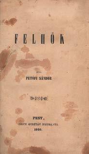 54 Központi Antikvárium 133. Petőfi Sándor: Felhők (Pest), 1846. (Emich.) 70p. Első kiadás. Két levél (43-46p.) másolattal pótolva.
