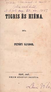 Központi Antikvárium 55 136. Petőfi Sándor: Tigris és hiéna Pest, 1847. Emich Gusztáv. (6)+106p. Első kiadás. A címlapon Leövey Klára ajándékozó soraival: Zilahy Gyulának a mult és jelen emlékeül. M.