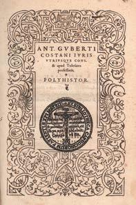 74 Központi Antikvárium XVI. századi kiadványok 183. Costanus, Antonius Guibertus: Polyhistor Lugduni, 1561. Apud Joan. Tornaesium et Gul Gazeium. 59+(9)p. A cím díszes fametszetű keretben.