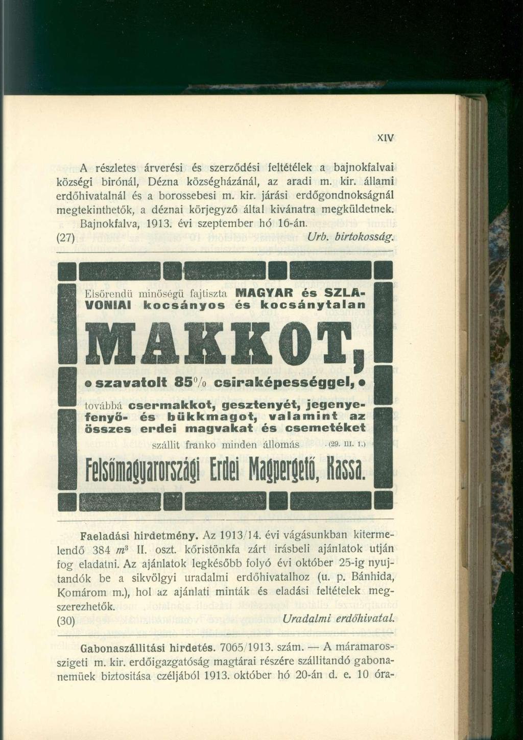 A részletes árverési és szerződési feltételek a bajnokfalvai községi birónál, Dézna községházánál, az aradi m. kir.