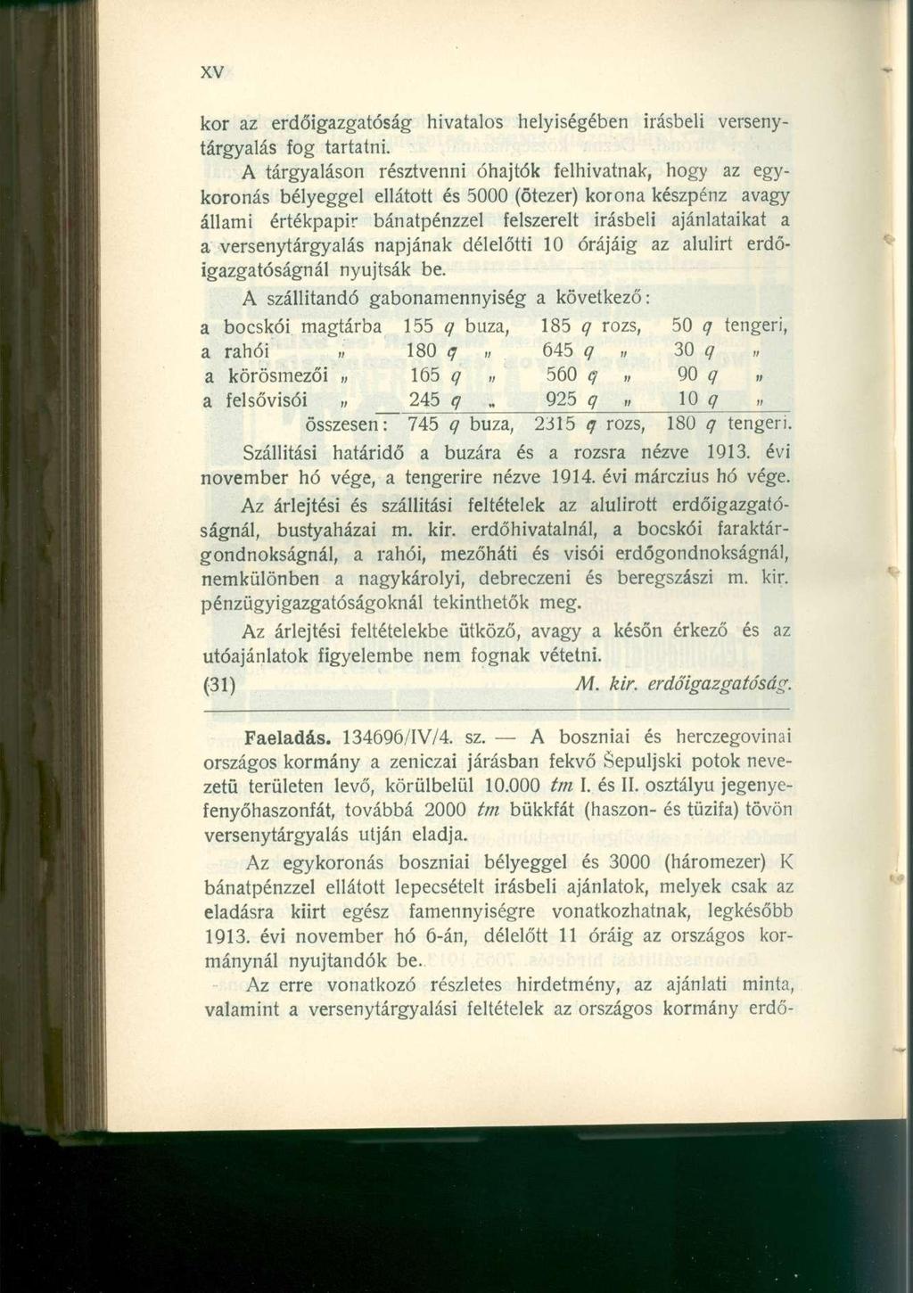 kor az erdőigazgatóság hivatalos helyiségében Írásbeli versenytárgyalás fog tartatni.