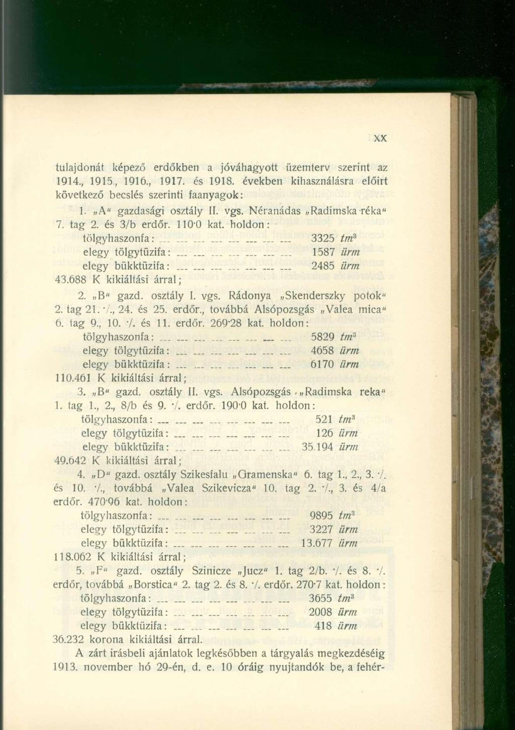 tulajdonát képező erdőkben a jóváhagyott üzemterv szerint az 1914., 1915., 1916., 1917. és 1918. években kihasználásra előirt kővetkező becslés szerinti faanyagok: 1. A" gazdasági osztály II. vgs.