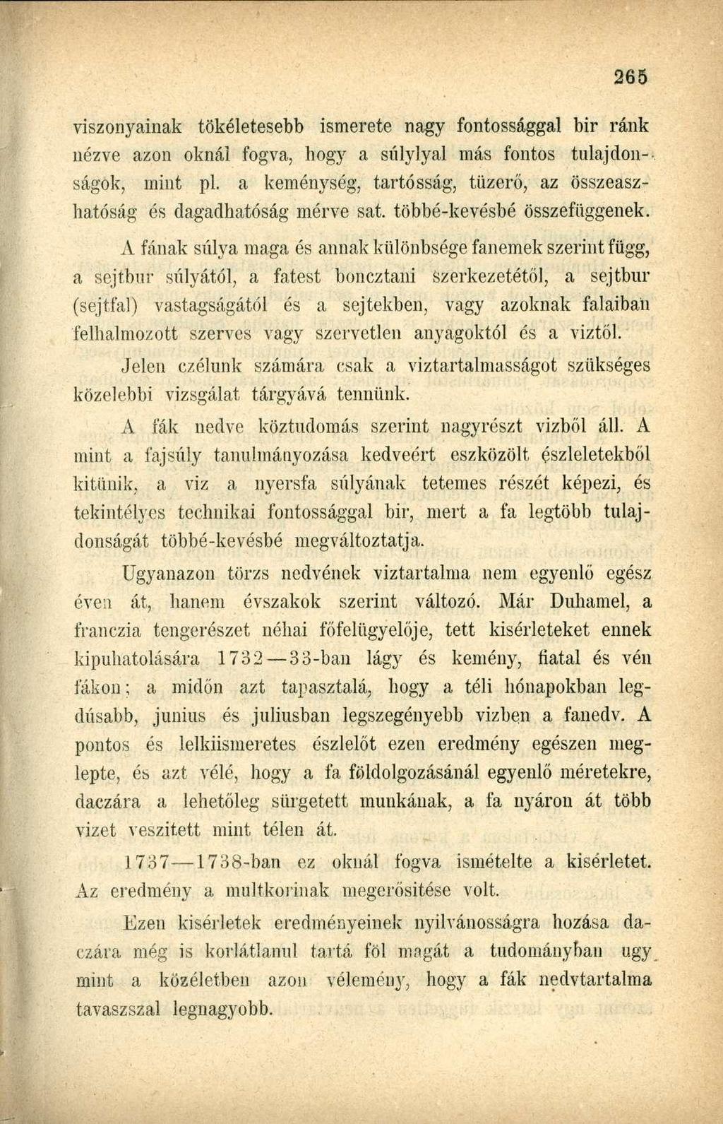 viszonyainak tökéletesebb ismerete nagy fontossággal bir ránk nézve azon oknál fogva, hogy a súlylyal más fontos tulajdon-- ságok, mint pl.