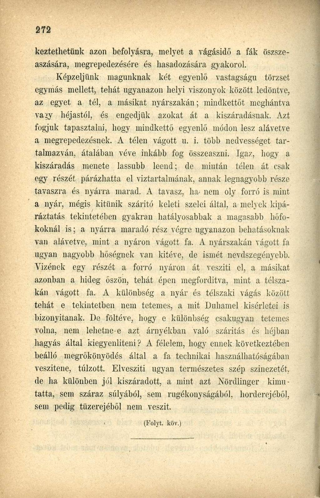 keztethetünk azon befolyásra, melyet a vágásidő a fák öszszeaszására, megrepedezésére és liasadozására gyakorol.