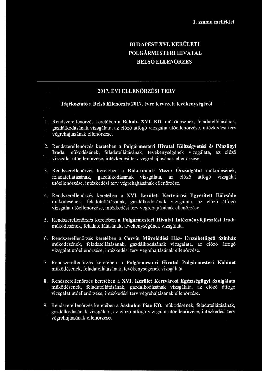 Rendszerellenőrzés keretében a Polgármesteri Hivatal Költségvetési és Pénzügyi Iroda működésének, feladatellátásának, tevékenységének vizsgálata, az előző vizsgálat utóellenőrzése, intézkedési terv