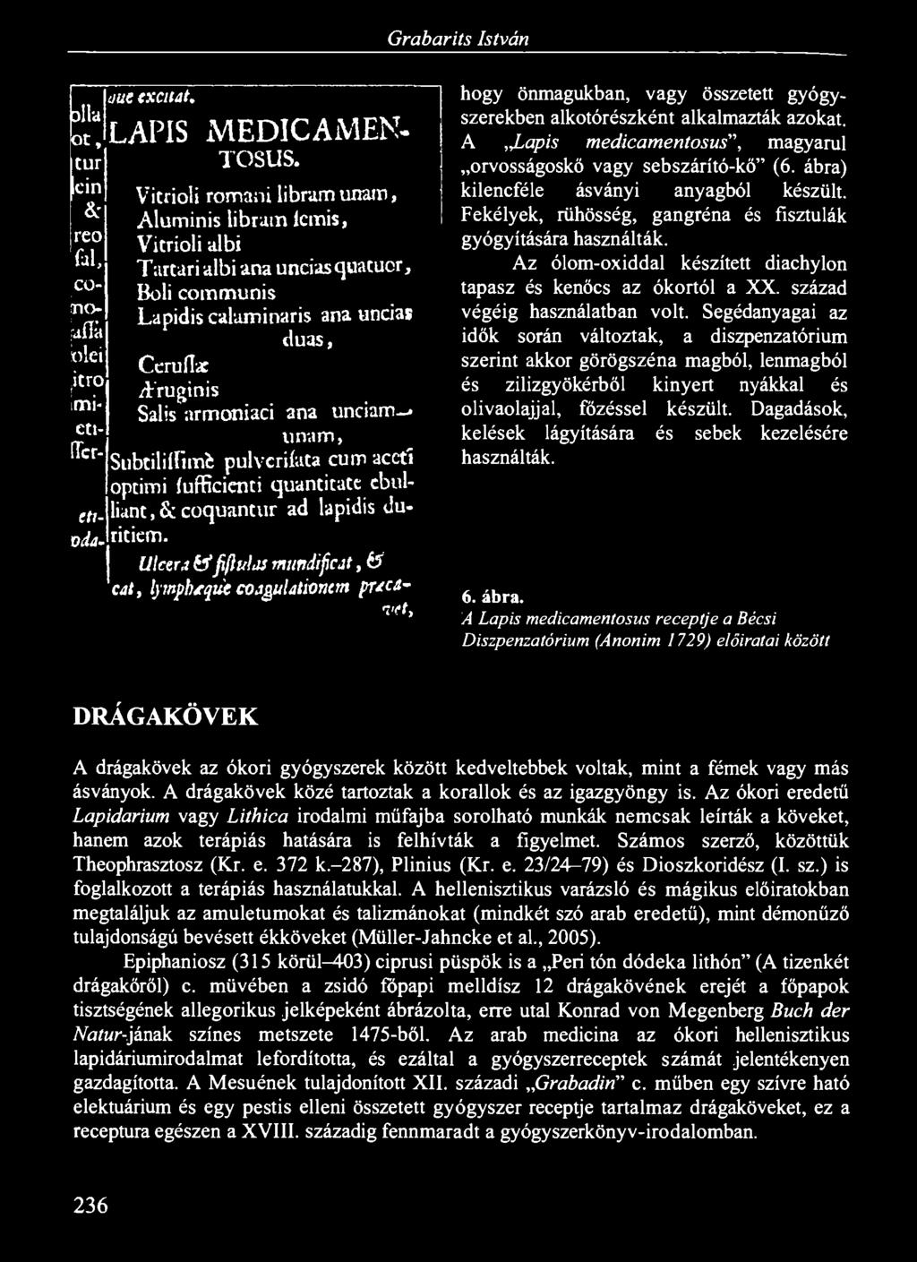 nam, Subtil i ifi mž pulvcriíata cum acctl optimi (ufficienti quantitatc ebulliant.&coquantur ad lapidis <Juritiem.