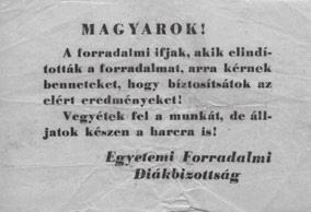 Ez az Irodalmi Kör az ellenforradalmi időszak alatt a Nagy Imre-féle politikát teljes mértékben kiszolgálta, újságot is adott ki, valamint verseket szerkesztett.