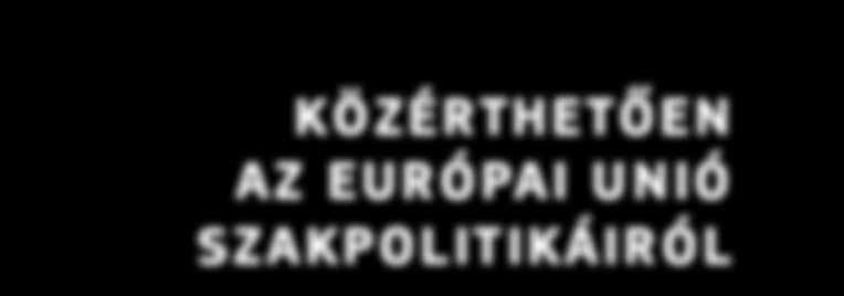A sorozatot alkotó kiadványokat a következő internetcímen lehet letölteni: http://europa.eu/pol/index_hu.htm http://europa.eu/!uj47mc Hogyan működik az Európai Unió?