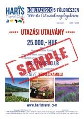 UTAZÁSI UTALVÁNY Ajándékozzon élményt! Váltsa valóra szerettei álmait, lepje meg őket Haris Travel utazási utalvánnyal! Adni öröm, de legtöbbször nehéz feladat megtalálni a legjobb ajándékot.