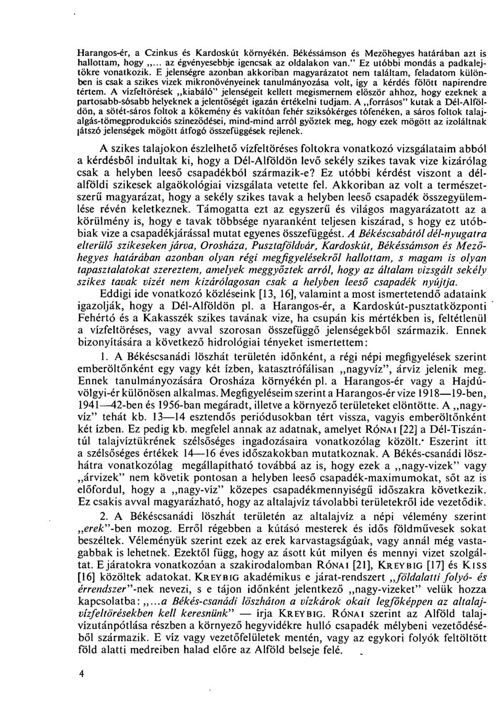 Harangos-ér, a Czinkus és Kardoskút környékén. Békéssámson és Mezőhegyes határában azt is hallottam, hogy,,... az égvényesebbje igencsak az oldalakon van." Ez utóbbi mondás a padkalejtőkre vonatkozik.