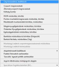 A cégbank(ok)feltöltése Helye: Alapadatok / Cég alapadatok.../ Bankok felvitele, módosítása (Cég) Itt csak a bank nevét, valamint a bankszámlaszám első 8 karakterét kell megadni.