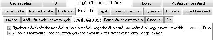 Kiegészítő adatok, beállítások / Elszámolás / Figyelmeztetések fül Amennyiben szeretné ha figyelmeztetné a szoftver, ha az elszámolás során a levonások meghaladják a dolgozóknál a nettó bér bizonyos