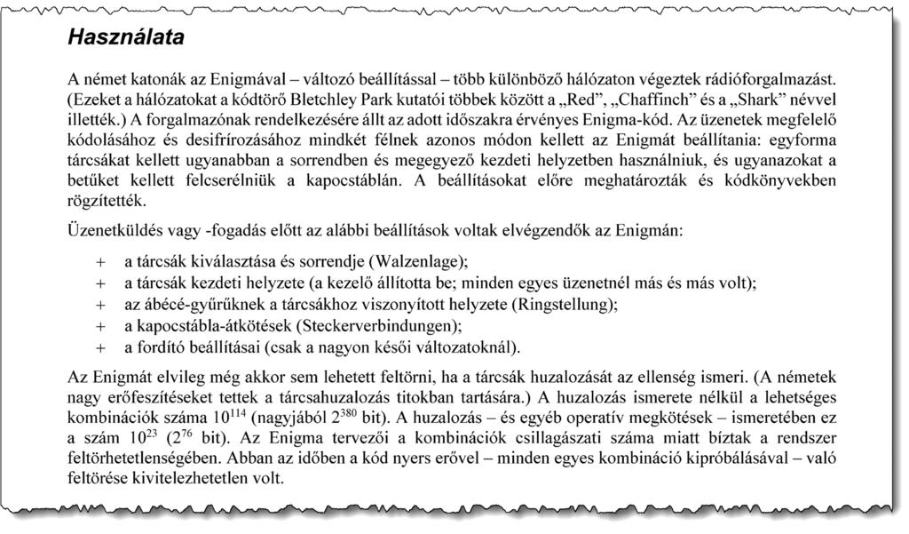 8. Az Enigma főbb típusai című rész szövegét alakítsa 6 oszlopos és 18 soros táblázattá! A táblázatot kívül dupla, belül szimpla vonallal szegélyezze, az első sorát pedig emelje ki félkövér betűkkel!