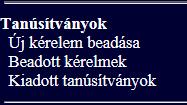 A bejelentkezés után válassza a Kiadott tanúsítványok menüpontot, és keresse meg a frissen kiadott tanúsítványt. 3.