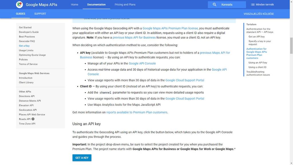 Google Maps API key beállítása Az alábbi linken kattintson a GET A KEY (kék) gombra: