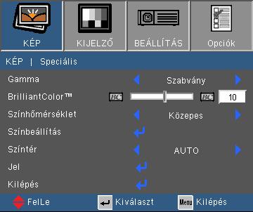 Felhasználói kezelőszervek KÉP Speciális Gamma Lehetővé teszi egy finomhangolt degamma tábla kiválasztását, amellyel a lehető legjobb képminőséget érheti el az adott bemenethez. Film: házimozihoz.